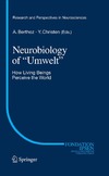 Berthoz A., Christen Y.  Neurobiology of ''Umwelt'': How Living Beings Perceive the World