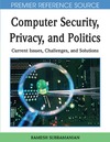 Subramanian R.  Computer Security, Privacy and Politics: Current Issues, Challenges and Solutions