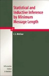 Wallace C.  Statistical and Inductive Inference by Minimum Message Length (Information Science and Statistics)