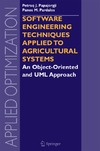 Papajorgji P.J., Pardalos P.M.  Software Engineering Techniques Applied to Agricultural Systems: An Object-Oriented and UML Approach