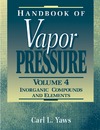 Yaws C.  Handbook of Vapor Pressure: Volume 4:: Inorganic Compounds and Elements (Library of Physico-Chemical Property Data)