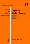 Berge C., Chvatal V.  Topics on Perfect Graphs (Annals of Discrete Mathematics, Volume 21)