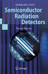 Lutz G.  Semiconductor Radiation Detectors: Device Physics