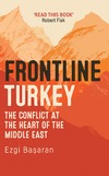 Ba&#351;aran E.  Frontline Turkey. The conflict at the heart of the middle East