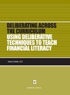 Claxton N.  Using Deliberative Techniques to Teach Financial Literacy