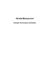 Bertino E., Takahashi K.  Identity Management: Concepts, Technologies, and Systems