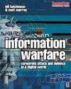 Hutchinson B., Warren M.  Information Warfare: corporate attack and defence in a digital world