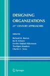 Burton R.M., Eriksen B.H.  Designing Organizations: 21st Century Approaches