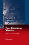 Ozaktas H., Onural L.  Three-Dimensional Television: Capture, Transmission, Display