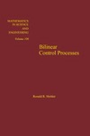 Mohler R.R.  Bilinear control processes: With applications to engineering, ecology and medicine