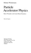 Wiedemann H. — Particle Accelerator Physics I: Basic Principles and Linear Beam Dynamics