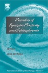 Smythies J.  International Review of Neurobiology Volume 59 Disorders of Synaptic Plasticity and Schizophrenia