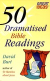 Burt D.  50 Dramatised Bible Readings