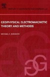 Zhdanov M.  Geophysical electromagnetic theory and methods