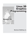 Lin N.  Linux 3D Graphics Programming