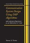 Tretter S.  Communication System Design Using DSP Algorithms: With Laboratory Experiments for the TMS320C6713 DSK (Information Technology: Transmission, Processing and Storage)