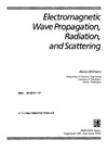 AKIRA ISHIMARU  ELECTROMAGNETIC WAVE PROPAGATION, RADIATION, AND SCATTERING