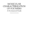 MUHAMMAD IMRAN MALIK, JIMMY MAYS  MOLECULAR CHARACTERIZATION OF POLYMERS