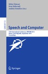 &#381;elezn&#253; M., Habernal I., Ronzhin A.  Speech and Computer: 15th International Conference, SPECOM 2013, Pilsen, Czech Republic, September 1-5, 2013. Proceedings