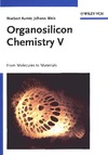 Auner N. (ed.), Weis J. (ed.)  Organosilicon Chemistry V. From Molecules to Materials