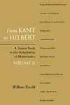 Ewald W.B.  From Kant to Hilbert: A source book in the foundations of mathematics. Volume 2