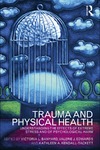 Banyard V.L., Edwards V.J., Kendall-Tackett K.  Trauma and Physical Health: Understanding the effects of extreme stress and of psychological harm