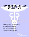 Parker P.M.  Von Hippel-Lindau Syndrome - A Bibliography and Dictionary for Physicians, Patients, and Genome Researchers