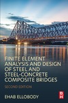 Ellobody E.  Finite element analisis and design of steel and steel-concrete composite bridges