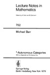Barr M. — *- Autonomous Categories (Lecture Notes in Mathematics)
