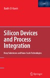 El-Kareh B.  Silicon Devices and Process Integration: Deep Submicron and Nano-Scale Technologies