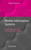 Pernici B.  Mobile Information Systems: Infrastructure and Design for Adaptivity and Flexibility