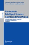 Gorodetsky V., Zhang C., Skormin V.  Autonomous Intelligent Systems: Multi-Agents and Data Mining: Second International Workshop, AIS-ADM 2007, St. Petersburg, Russia, June 3-5, 2007, Proceedings (Lecture Notes in Computer Science)