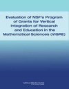 0  Evaluation of NSF's Program of Grants and Vertical Integration of Research and Education in the Mathematical Sciences (VIGRE)