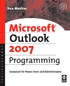 Mosher S.  Microsoft Outlook 2007 Programming: Jumpstart for Power Users and Administrators