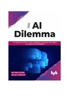 Gordon C., Upadhyay M.A  The al dilemma