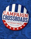 Stoner A. E.  Campaign crossroads: presidential politics in Indiana from Lincoln to  Obama