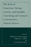 Kursunogammalu B.N., Mintz S.L., Perlmutter A.  Role of Neutrinos, Strings, Gravity and Variable Cosmological Constant in Elementary Particle Physics