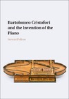 Stewart Pollens  Bartolomeo Cristofori and the Invention of the Piano