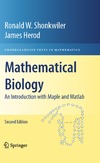 Shonkwiler R.W., Herod J.  Mathematical Biology: An Introduction with Maple and Matlab