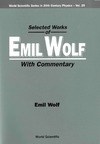 Wolf E.  Selected Works of Emil Wolf: With Commentary (World Scientific Series in 20th Century Physics)