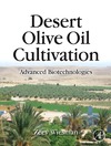 Wiesman Z.  Desert Olive Oil Cultivation: Advanced Bio Technologies