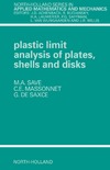Saxce G.  Plastic Limit Analysis of Plates, Shells and Disks (North-Holland Series in Applied Mathematics and Mechanics)