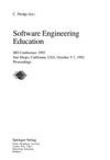 Sledge C.  Software Engineering Education: SEI Conference 1992, San Diego, California, USA, October 5-7, 1992. Proceedings