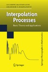 Mastroianni G., Milovanovic G.  Interpolation Processes: Basic Theory and Applications