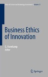 Matten D., Moon J., Selgelid M.  Business Ethics of Innovation (Ethics of Science and Technology Assessment)