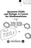 Deligne P., Etingof P., Freed D.  Quantum Fields and Strings: A Course for Mathematicians. Vol. 1