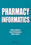 Anderson P.O., McGuinness S.M., Bourne P.E.  Pharmacy Informatics