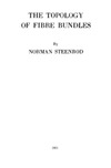 NORMAN STEENROD  THE TOPOLOGY OF FIBRE BUNDLES