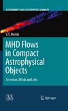 Beskin V.S.  MHD Flows in Compact Astrophysical Objects: Accretion, Winds and Jets