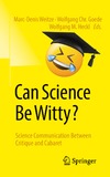 Weitze M.D.(.), Wolfgang G.(.), Heck M.(.)  Can science be witty?